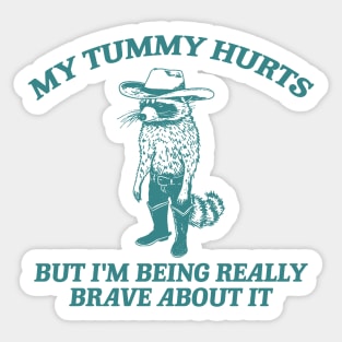 My Tummy Hurts But I'm Being Really Brave About It T Shirt, Tummy Ache Tee, Meme T Shirt, Vintage Cartoon T Shirt, Aesthetic Tee, Unisex Sticker